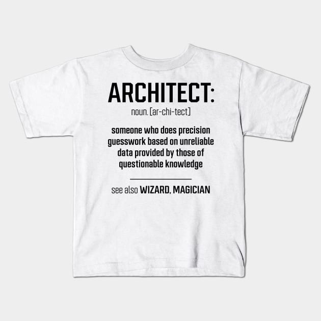 Architect Definition - Jobs Gift Occupation Kids T-Shirt by Diogo Calheiros